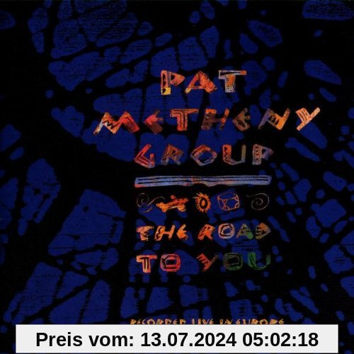 The Road To You  - Recorded Live In Europe von Pat Metheny