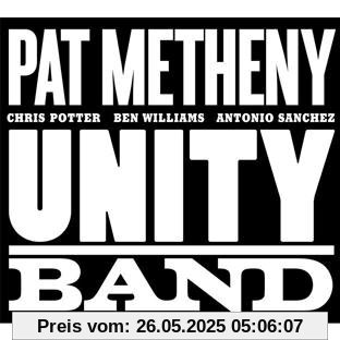 Unity Band Unity Band von Pat Metheny