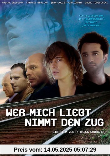 Wer mich liebt, nimmt den Zug von Patrice Chereau