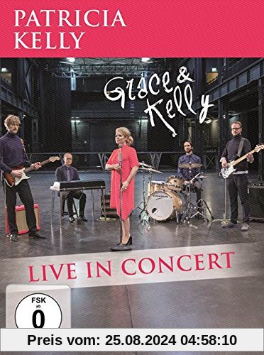 Grace & Kelly - Live in Concert von Patricia Kelly