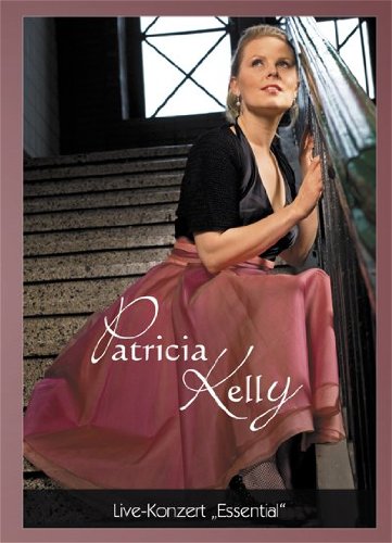 Konzert-DVD "Essential" von Patricia Kelly (Mitglied der Kelly Family) von Patricia Kelly