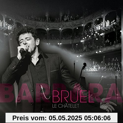 Bruel Barbara - le Chtelet Bruel Barbara - le Chtelet von Patrick Bruel [2cd