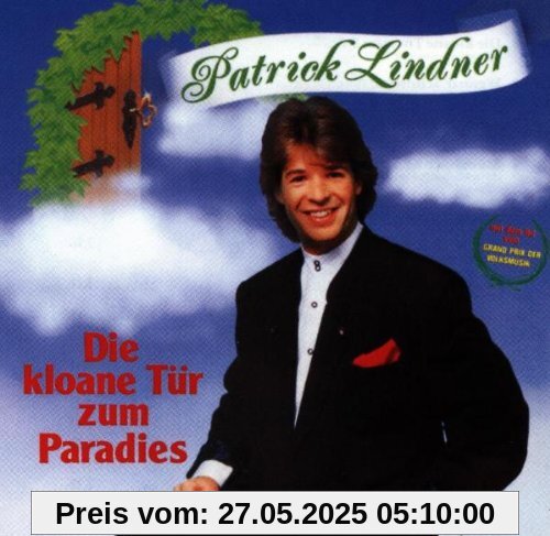 Die Kloane Tür Zum Paradies Die Kloane Tür Zum Paradies von Patrick Lindner