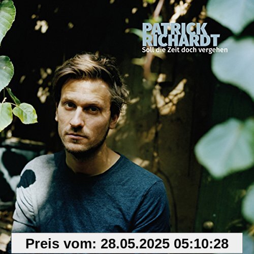 Soll die Zeit doch vergehen Soll die Zeit doch vergehen von Patrick Richardt