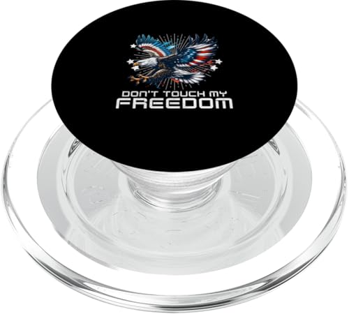Don't Touch My Freedom Funny America Eagle 4th Of Juli Men PopSockets PopGrip für MagSafe von Patriotic American 4th of July Apparel