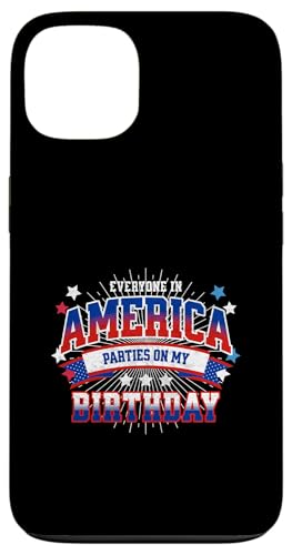 Everyone In America Parties On My Birthday Funny 4th of Juli Hülle für iPhone 13 von Patriotic American 4th of July Apparel