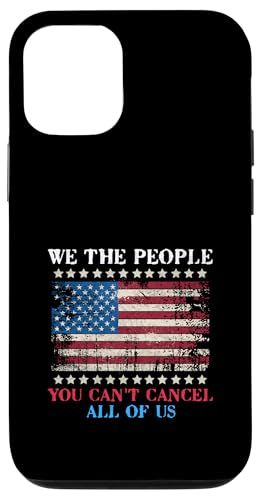 We The People You Can't Cancel All Of Us Funny 4. Juli Hülle für iPhone 12/12 Pro We The People You Can't Cancel All Of Us Funny 4. Juli Hülle für iPhone 12/12 Pro von Patriotic American 4th of July Apparel