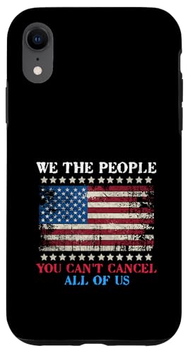 We The People You Can't Cancel All Of Us Funny 4. Juli Hülle für iPhone XR We The People You Can't Cancel All Of Us Funny 4. Juli Hülle für iPhone XR von Patriotic American 4th of July Apparel