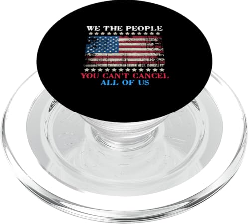 We The People You Can't Cancel All Of Us Funny 4. Juli PopSockets PopGrip für MagSafe We The People You Can't Cancel All Of Us Funny 4. Juli PopSockets PopGrip für MagSafe von Patriotic American 4th of July Apparel