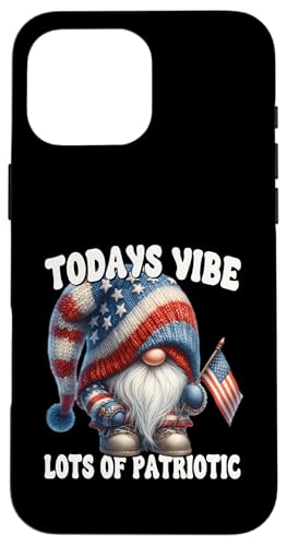Patriotic Saying For Men And Women Funny 4th Of July Gnome Hülle für iPhone 16 Pro Max von Patriotic Gnome Stuff Fourth Of July Accessories