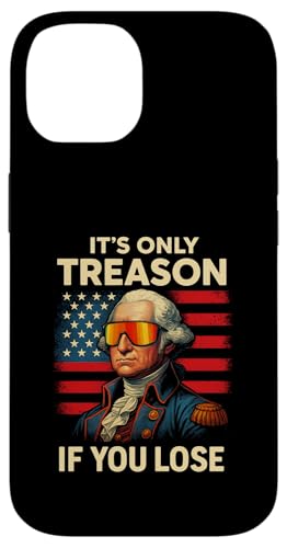 Lustiger 4. Juli, It's Only Treason George Washington USA Hülle für iPhone 14 von Patriotic Panache - 4th of July & Memorial Day