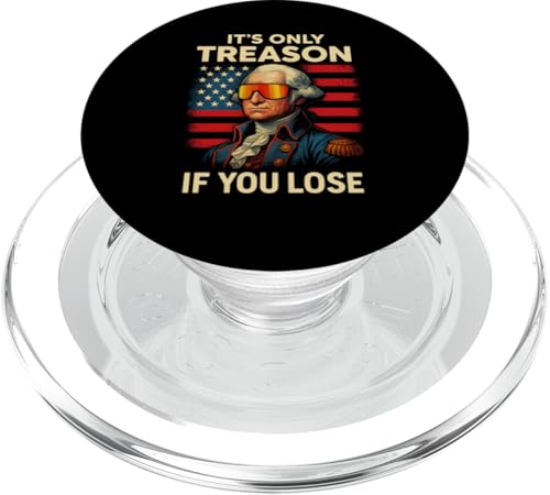 Lustiger 4. Juli, It's Only Treason George Washington USA PopSockets PopGrip für MagSafe Lustiger 4. Juli, It's Only Treason George Washington USA PopSockets PopGrip für MagSafe von Patriotic Panache - 4th of July & Memorial Day