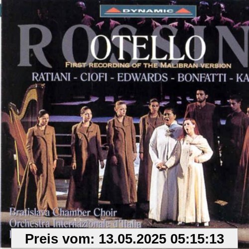 Rossini - Otello / Ratiani · Ciofi · Edwards · Bonfatti · Kang · Bratislava Chamber Choir · Orchestra Internazionale d'Italia · Arrivabeni Rossini - Otello / Ratiani · Ciofi · Edwards · Bonfatti · Kang · Bratislava Chamber Choir · Orchestra Internazionale d'Italia · Arrivabeni von Patrizia Ciofi