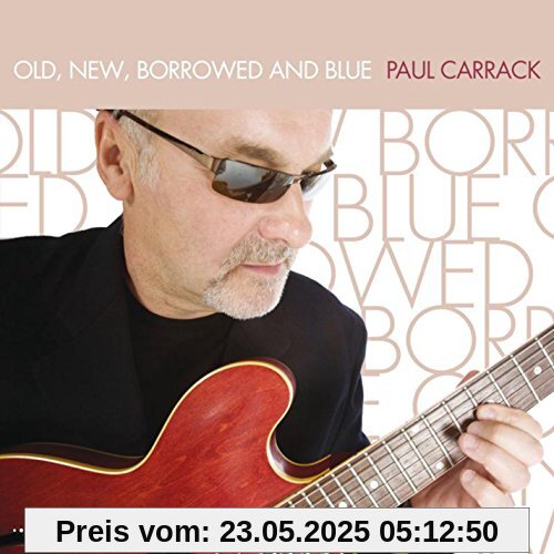 Old,New,Borrowed & Blue Old,New,Borrowed & Blue von Paul Carrack
