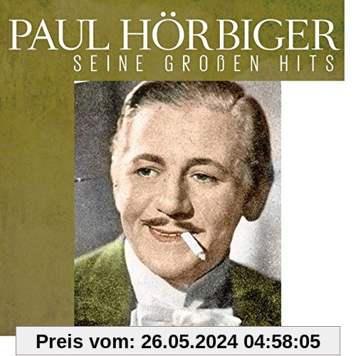 Seine Großen Hits von Paul Hörbiger