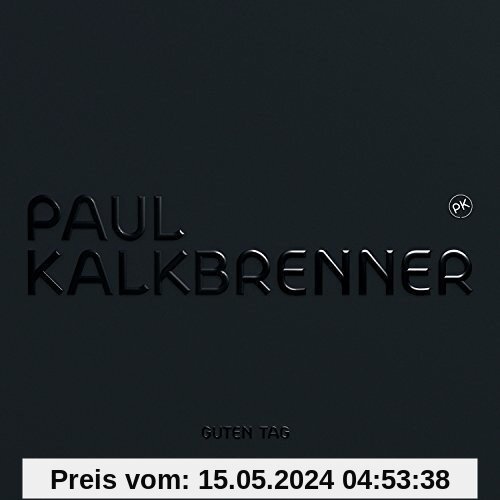 Guten Tag von Paul Kalkbrenner