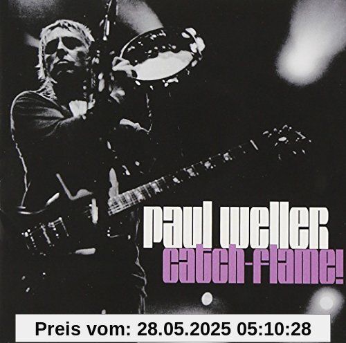 Catch-Flame! Alexandrea Palace von Paul Weller