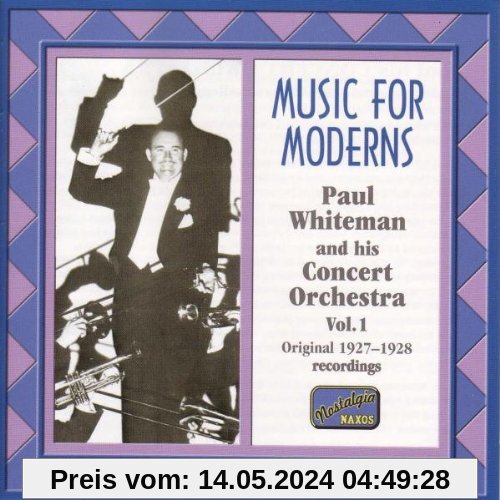 Naxos Nostalgia - Paul Whiteman (Music for Moderns) von Paul Whiteman