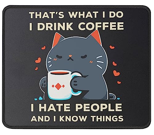 Lustiges Mauspad mit Aufschrift "That's What I Do I Drink Coffee I Hate People", 24,1 x 20,8 cm (9,5 x 7,8 Zoll), niedliche Katze, Vater, Mutter, Geschenke zum Geburtstag von Pawpy Mate