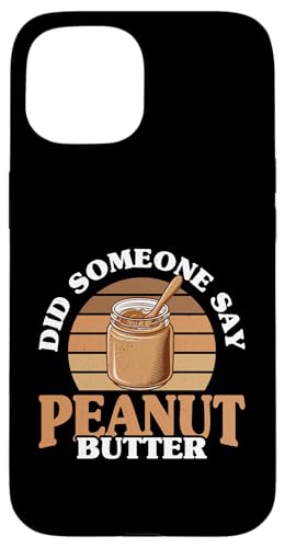 Erdnussbutter Hülle für iPhone 15 von Peanut Butter Gifts for Men and Women