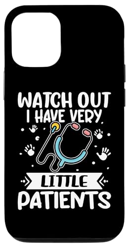Kinderärzte: Achtung, ich habe sehr kleine Patienten Hülle für iPhone 12/12 Pro von Pediatrics Nurse Designs For A Pediatrician