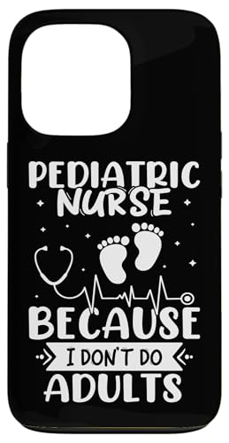 Kinderkrankenschwester, weil ich nicht tun, Erwachsene Hülle für iPhone 13 Pro Kinderkrankenschwester, weil ich nicht tun, Erwachsene Hülle für iPhone 13 Pro von Pediatrics Nurse Designs For A Pediatrician