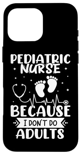 Kinderkrankenschwester, weil ich nicht tun, Erwachsene Hülle für iPhone 16 Pro Max Kinderkrankenschwester, weil ich nicht tun, Erwachsene Hülle für iPhone 16 Pro Max von Pediatrics Nurse Designs For A Pediatrician