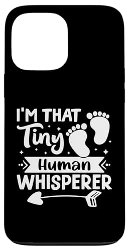 Pädiatrie: I'm That Tiny Human Whisperer Hülle für iPhone 13 Pro Max von Pediatrics Nurse Designs For A Pediatrician