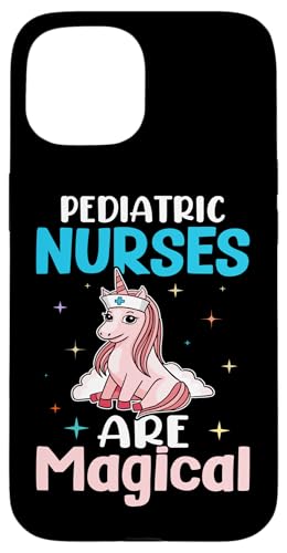 Pädiatrische Krankenschwestern sind magisch Hülle für iPhone 15 von Pediatrics Nurse Designs For A Pediatrician