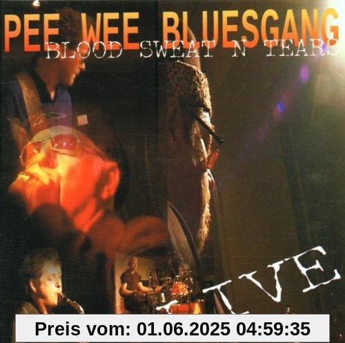 Blood Sweat N Tears von Pee Wee Bluesgang