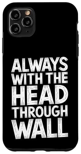 Always With The Head Through The Wall - Denglisch Spruch Hülle für iPhone 11 Pro Max Always With The Head Through The Wall - Denglisch Spruch Hülle für iPhone 11 Pro Max von PeeKay Apparel - Denglisch