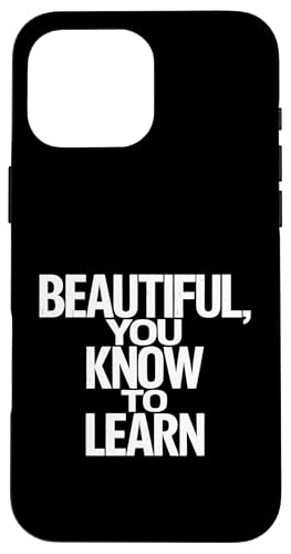 Beautiful You Know To Learn - Denglisch Spruch Hülle für iPhone 16 Pro Max Beautiful You Know To Learn - Denglisch Spruch Hülle für iPhone 16 Pro Max von PeeKay Apparel - Denglisch