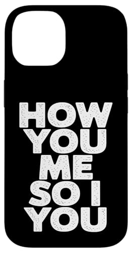 How You Me So I You - Denglisch Spruch Hülle für iPhone 14 How You Me So I You - Denglisch Spruch Hülle für iPhone 14 von PeeKay Apparel - Denglisch