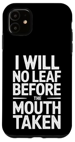 I Will No Leaf Before The Mouth Taken - Denglisch Spruch Hülle für iPhone 11 I Will No Leaf Before The Mouth Taken - Denglisch Spruch Hülle für iPhone 11 von PeeKay Apparel - Denglisch