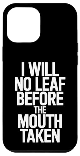I Will No Leaf Before The Mouth Taken - Denglisch Spruch Hülle für iPhone 12 Pro Max I Will No Leaf Before The Mouth Taken - Denglisch Spruch Hülle für iPhone 12 Pro Max von PeeKay Apparel - Denglisch