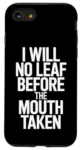 I Will No Leaf Before The Mouth Taken - Denglisch Spruch Hülle für iPhone SE (2020) / 7 / 8 von PeeKay Apparel - Denglisch