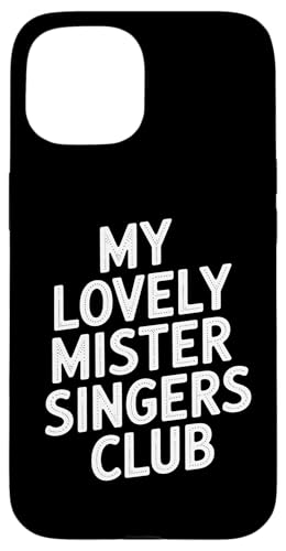My Lovely Mister Singers Club - Denglisch Spruch Hülle für iPhone 15 My Lovely Mister Singers Club - Denglisch Spruch Hülle für iPhone 15 von PeeKay Apparel - Denglisch