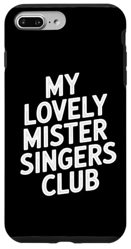 My Lovely Mister Singers Club - Denglisch Spruch Hülle für iPhone 7 Plus/8 Plus My Lovely Mister Singers Club - Denglisch Spruch Hülle für iPhone 7 Plus/8 Plus von PeeKay Apparel - Denglisch