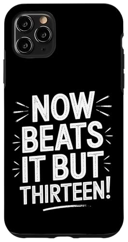 Now Beats It But Thirteen! - Denglisch Spruch Hülle für iPhone 11 Pro Max Now Beats It But Thirteen! - Denglisch Spruch Hülle für iPhone 11 Pro Max von PeeKay Apparel - Denglisch