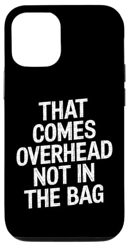 That Comes Overhead Not In The Bag - Denglisch Spruch Hülle für iPhone 12/12 Pro That Comes Overhead Not In The Bag - Denglisch Spruch Hülle für iPhone 12/12 Pro von PeeKay Apparel - Denglisch