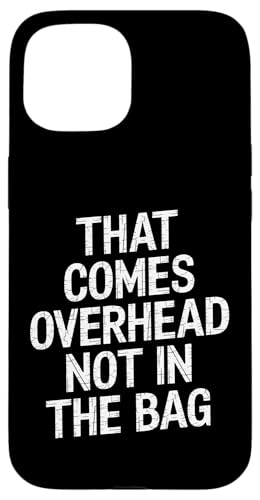 That Comes Overhead Not In The Bag - Denglisch Spruch Hülle für iPhone 15 That Comes Overhead Not In The Bag - Denglisch Spruch Hülle für iPhone 15 von PeeKay Apparel - Denglisch