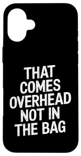 That Comes Overhead Not In The Bag - Denglisch Spruch Hülle für iPhone 16 Plus von PeeKay Apparel - Denglisch