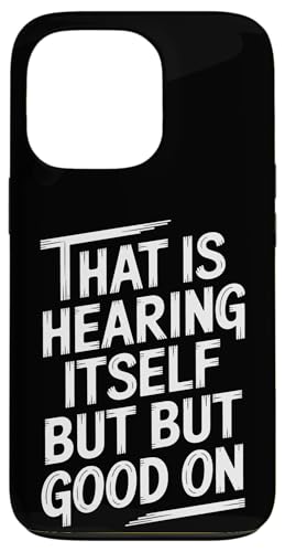 That Is Hearing Itself But Good On - Denglisch Spruch Hülle für iPhone 13 Pro That Is Hearing Itself But Good On - Denglisch Spruch Hülle für iPhone 13 Pro von PeeKay Apparel - Denglisch
