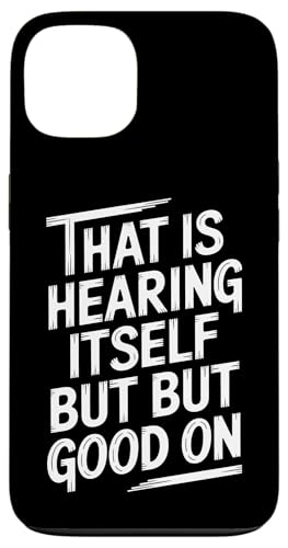 That Is Hearing Itself But Good On - Denglisch Spruch Hülle für iPhone 13 That Is Hearing Itself But Good On - Denglisch Spruch Hülle für iPhone 13 von PeeKay Apparel - Denglisch