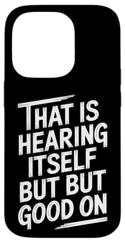 That Is Hearing Itself But Good On - Denglisch Spruch Hülle für iPhone 14 Pro That Is Hearing Itself But Good On - Denglisch Spruch Hülle für iPhone 14 Pro von PeeKay Apparel - Denglisch