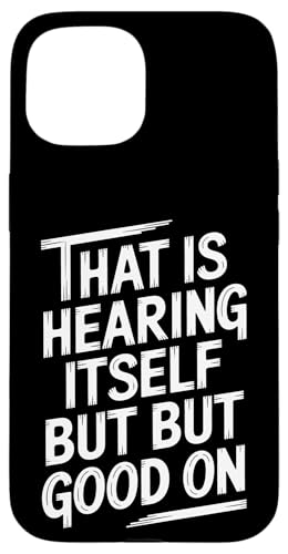 That Is Hearing Itself But Good On - Denglisch Spruch Hülle für iPhone 15 That Is Hearing Itself But Good On - Denglisch Spruch Hülle für iPhone 15 von PeeKay Apparel - Denglisch