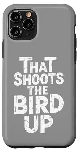 That Shoots The Bird Up - Denglisch Spruch Hülle für iPhone 11 Pro That Shoots The Bird Up - Denglisch Spruch Hülle für iPhone 11 Pro von PeeKay Apparel - Denglisch