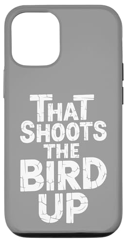 That Shoots The Bird Up - Denglisch Spruch Hülle für iPhone 12/12 Pro That Shoots The Bird Up - Denglisch Spruch Hülle für iPhone 12/12 Pro von PeeKay Apparel - Denglisch