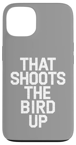 That Shoots The Bird Up - Denglisch Spruch Hülle für iPhone 13 von PeeKay Apparel - Denglisch