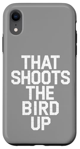That Shoots The Bird Up - Denglisch Spruch Hülle für iPhone XR That Shoots The Bird Up - Denglisch Spruch Hülle für iPhone XR von PeeKay Apparel - Denglisch